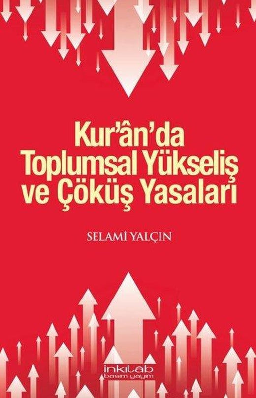 Kur'an'da Toplumsal Yükseliş ve Çöküş Yasaları | İnkılab Yayınları (İnce Kapak)