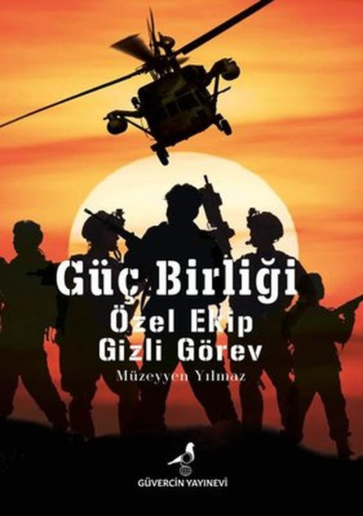 Güç Birliği : Özel Ekip - Gizli Görev | Güvercin Yayınevi