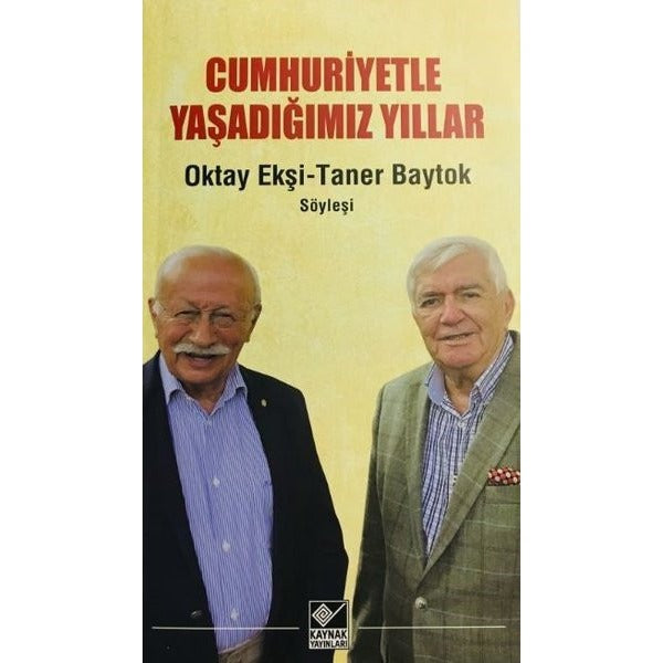 Cumhuriyetle Yaşadığımız Yıllar | Kaynak Yayınları (İnce Kapak)