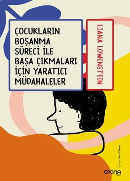 Çocukların Boşanma Süreci ile Başa Çıkmaları için Yaratıcı Müdahaleler | Epona
