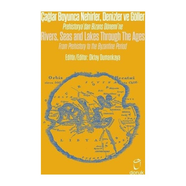 Çağlar Boyunca Nehirler Denizler ve Göller - Rivers Seas and Lakes Through The Ages | Doruk Yayınları (Ciltli)