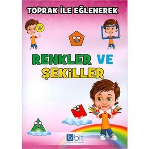 Toprak ile Eğlenerek Renkler ve Şekiller | Bulut Eğitim ve Kültür Yayınları (Ciltsiz)