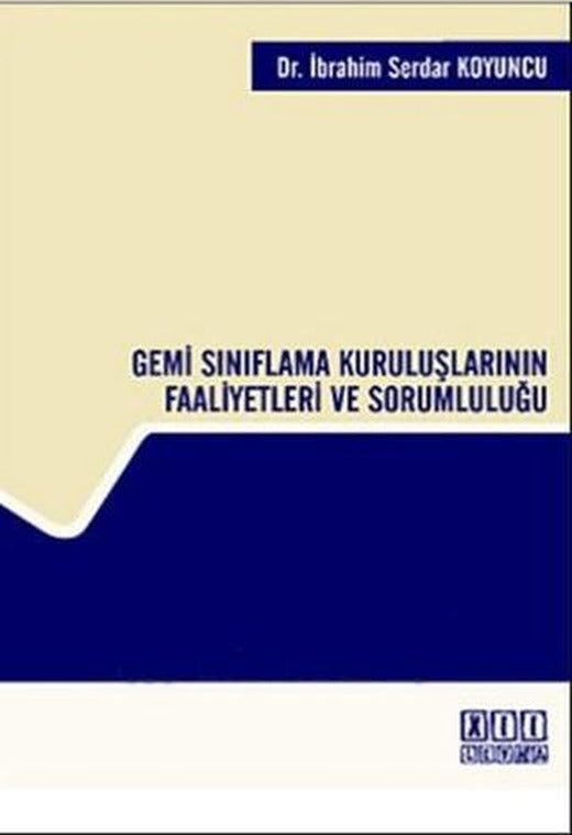 Gemi Sınıflama Kuruluşlarının Faaliyetleri ve Sorumluluğu | On İki Levha Yayınları (Ciltsiz)