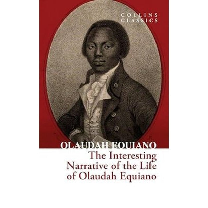 The Interesting Narrative Of The Life Of Olaudah Equiano (Collins Classics) | Harper Collins Publishers