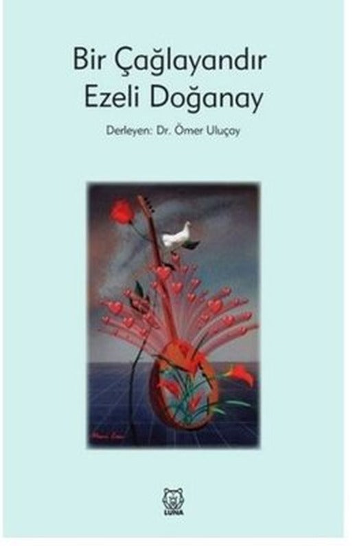 Bir Çağlayandır Ezeli Doğanay | Luna Yayınları