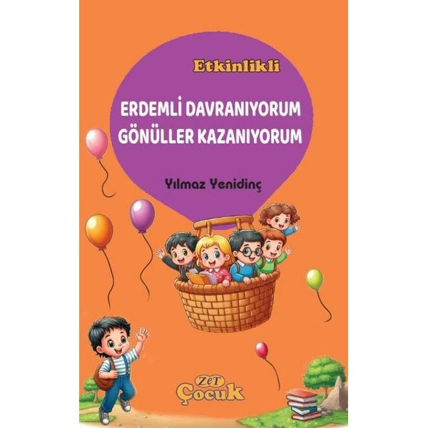 Erdemli Davranıyorum - Gönüller Kazanıyorum - Etkinlikli | Zet Yayınları (İnce Kapak)