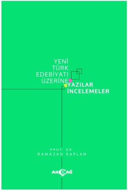 Yeni Türk Edebiyatı Üzerine Yazılar İncelemeler