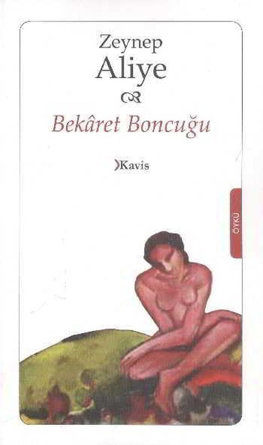 Bekaret Boncuğu - Zeynep Aliye - Kavis Kitap