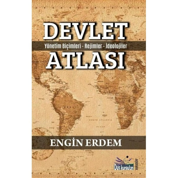 Devlet Atlası - Yönetim Biçimleri Rejimler İdeolojiler | Düş Kurguları Yayınları (İnce Kapak)