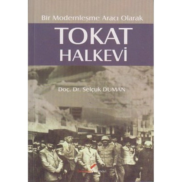 Bir Modernleşme Aracı Olarak - Tokat Halkevi | Berikan Yayınevi (Ciltsiz)