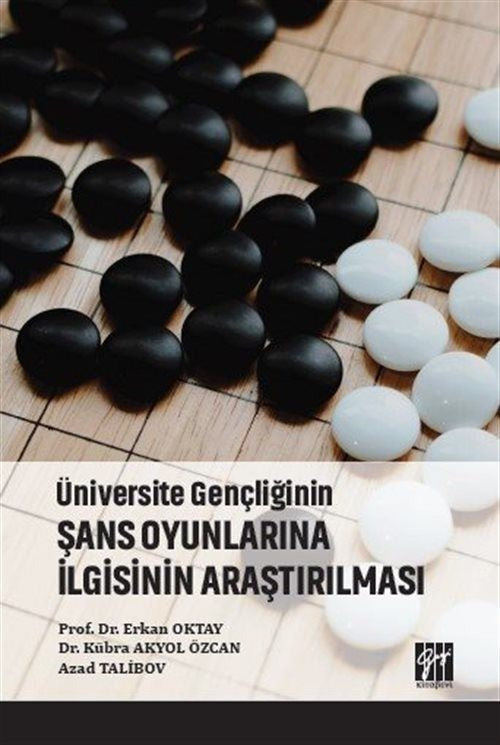 Üniversite Gençliğinin Şans Oyunlarına İlgisinin Araştırılması | Gazi Kitabevi (Ciltsiz)