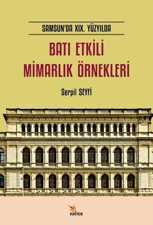 Batı Etkili Mimarlık Örnekleri - Samsun'da 19. Yüzyılda | Kriter (İnce Kapak)