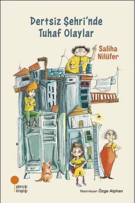 Dertsiz Şehri'nde Tuhaf Olaylar | Günışığı Kitaplığı (İnce Kapak)