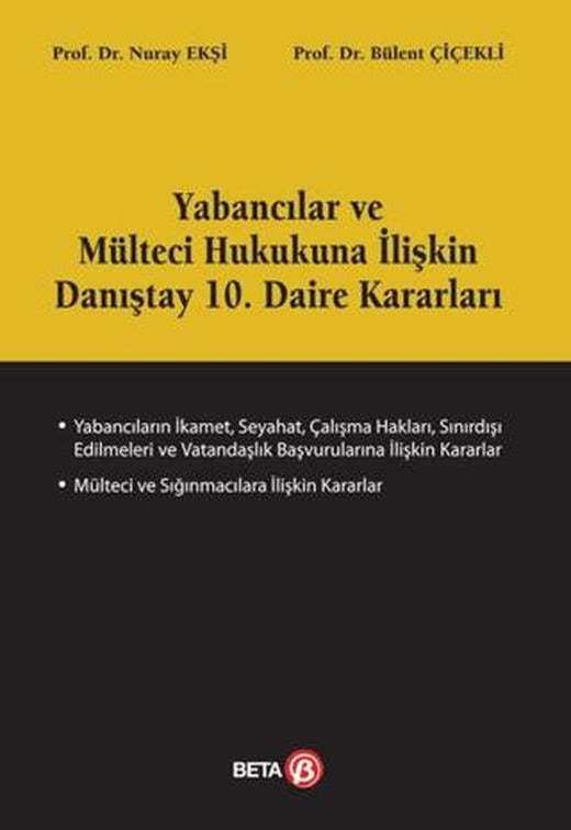 Yabancılar ve Mülteci Hukukuna İlişkin Danıştay 10. Daire Kararları | Beta Yayınevi (Ciltsiz)