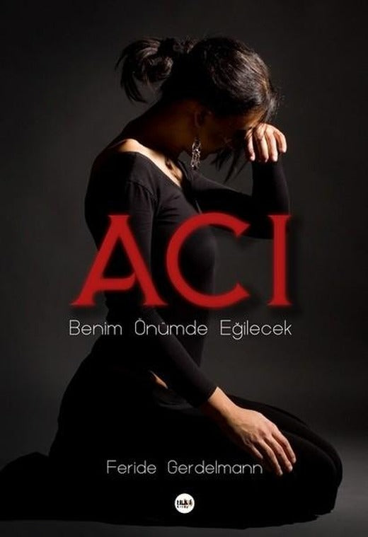 Acı Benim Önümde Eğilecek | Tilki Kitap (İnce Kapak)