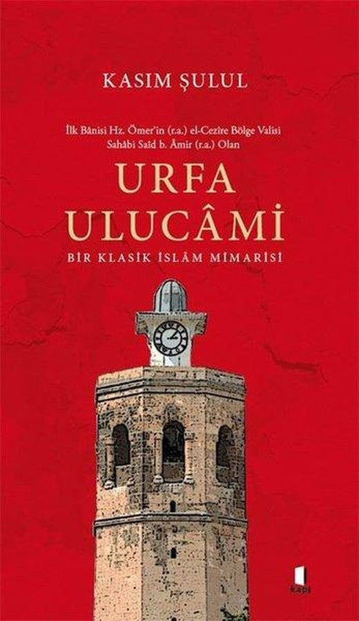 Urfa Ulucami - Bir Klasik İslam Mimarisi | Kapı Yayınları (İnce Kapak)