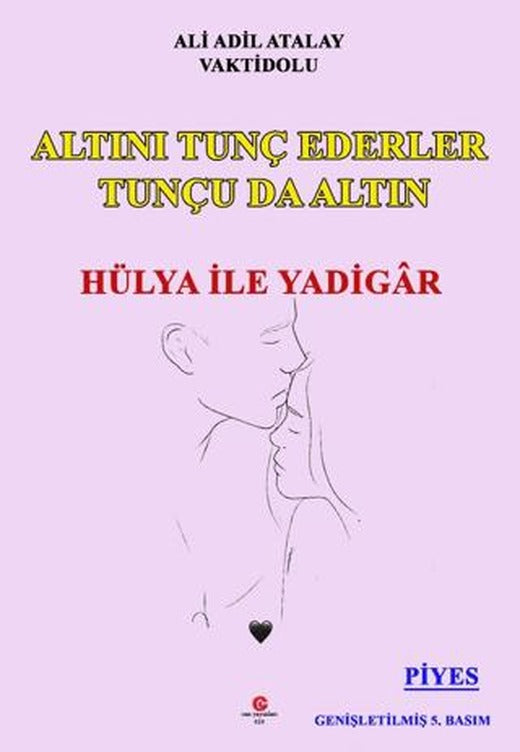 Altını Tunç Ederler Tunçu Da Altın Hülya İle Yadigâr | Can Yayınları (Ali Adil Atalay) (Ciltsiz)