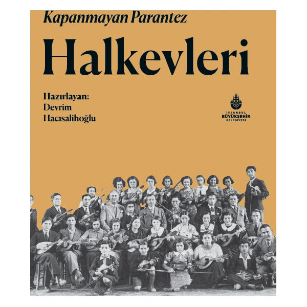 Kapanmayan Parantez Halkevleri | İBB Yayınları (Ciltli)