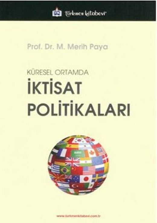 Küresel Ortamda İktisat Politikaları | Türkmen Kitabevi (Ciltsiz)