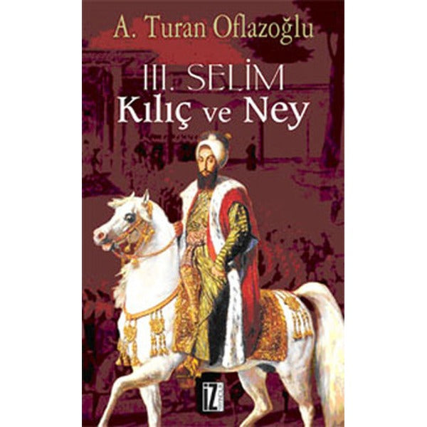 3. Selim Kılıç ve Ney | İz Yayıncılık (Ciltsiz)