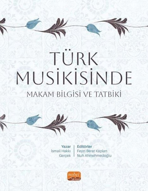Türk Musikisinde Makam Bilgisi ve Tatbiki | Nobel Bilimsel Eserler (İnce Kapak)
