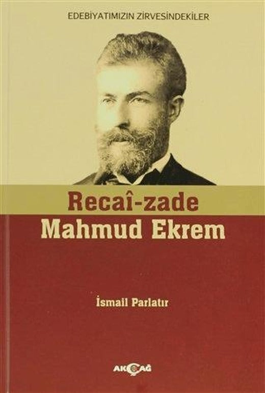 Recai-zade Mahmud Ekrem | Akçağ Yayınları (Ciltsiz)
