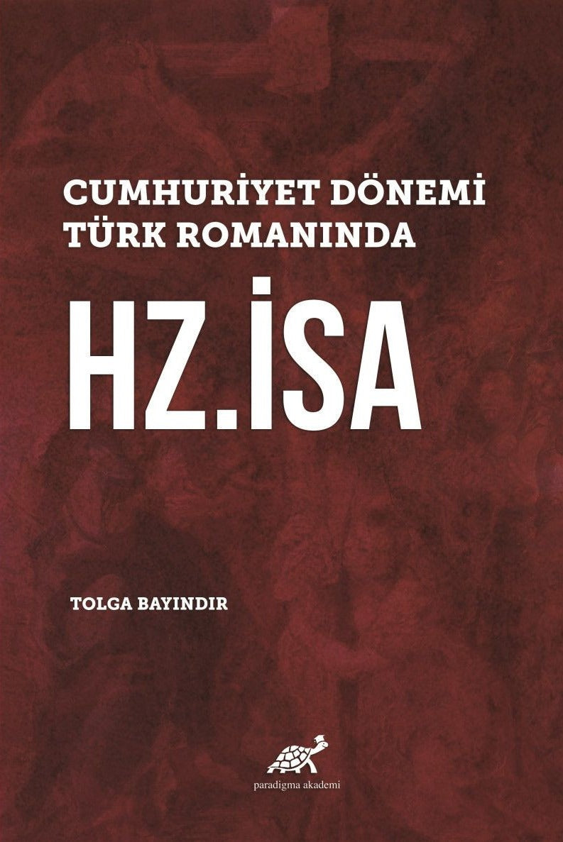Cumhuriyet Dönemi Türk Romanında Hz. İsa