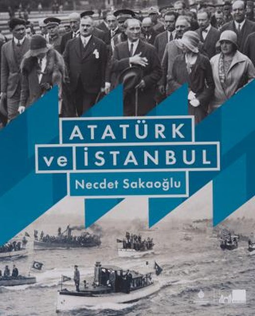 Atatürk ve İstanbul (Ciltli) | İBB Yayınları (Ciltli)