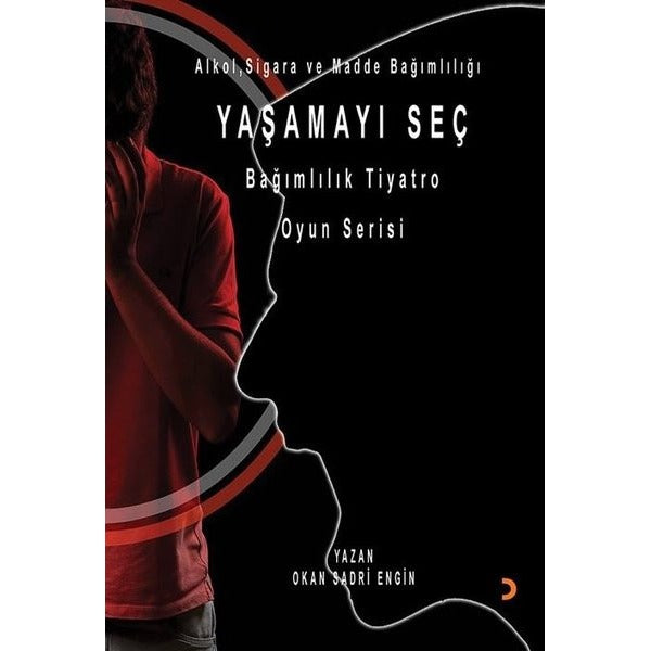 Yaşamayı Seç - Bağımlılık Tiyatro Oyun Serisi