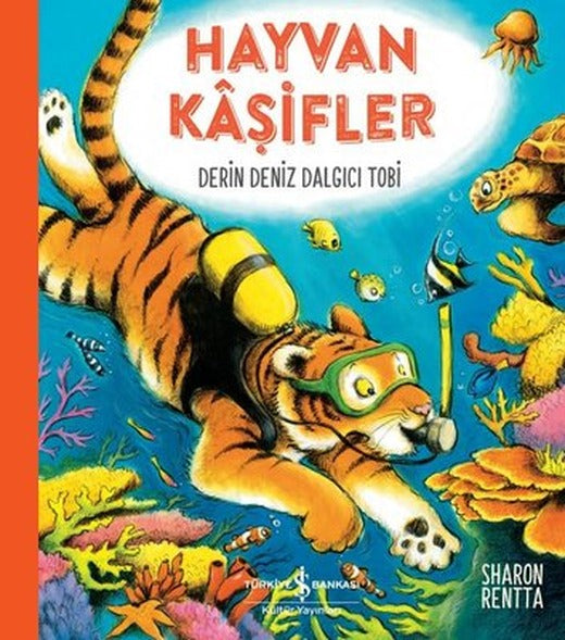 Hayvan Kaşifler - Derin Deniz Dalgıcı Tobi | İş Bankası Kültür Yayınları