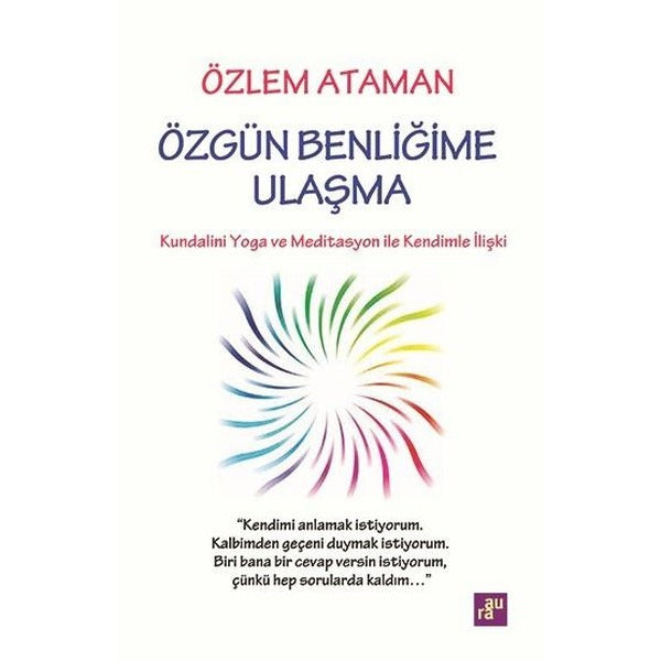Özgün Benliğime Ulaşma - Kundalini Yoga ve Meditasyon İle Kendimle İlişki | Aura