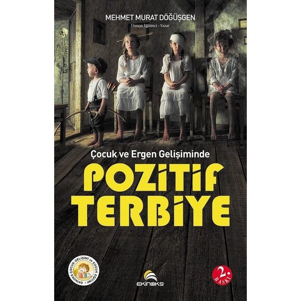 Çocuk ve Ergen Gelişiminde Pozitif Terbiye | Ekinoks (İnce Kapak)
