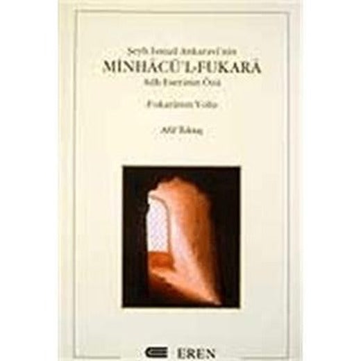Şeyh İsmail Ankaravi’nin Minhacü’l-Fukara Adlı Eserinin Özü | Eren Yayıncılık (Ciltsiz)