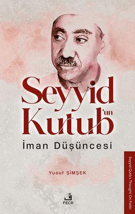 Seyyid Kutub’un İman Düşüncesi