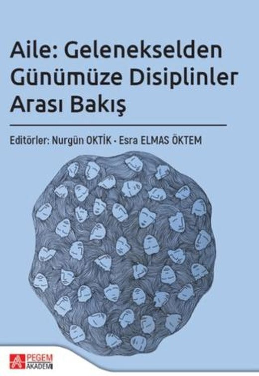 Aile: Gelenekselden Günümüze Disiplinler Arası Bakış
