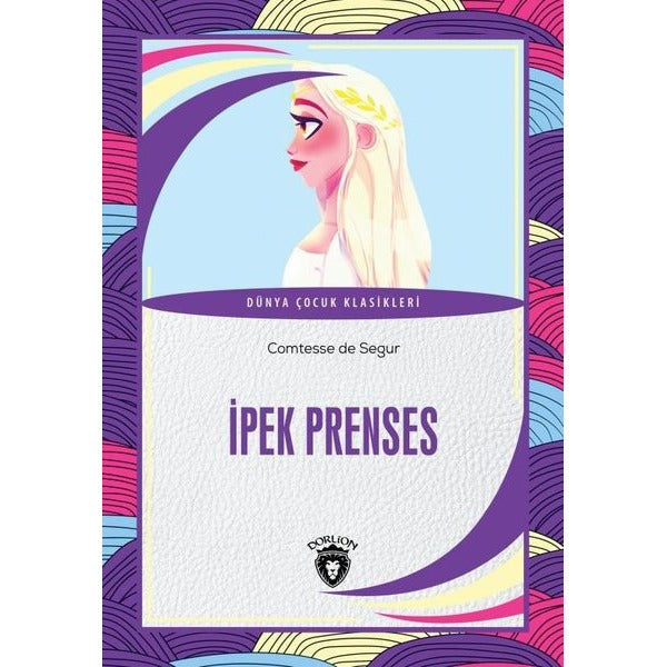 İpek Prenses | Dorlion Yayınları (Ciltsiz)