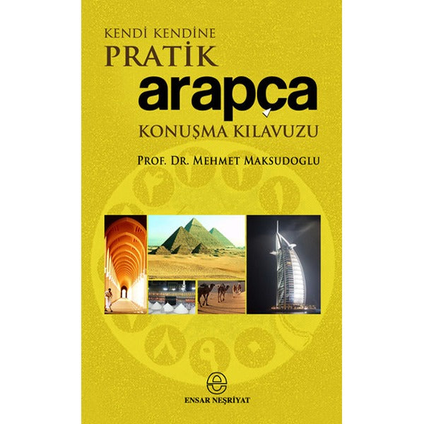 Kendi Kendine Pratik Arapça Konuşma Kılavuzu | Ensar Neşriyat