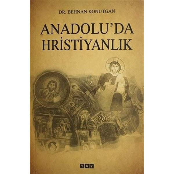Anadolu'da Hristiyanlık | YAY - Yeni Anadolu Yayınları (Ciltsiz)