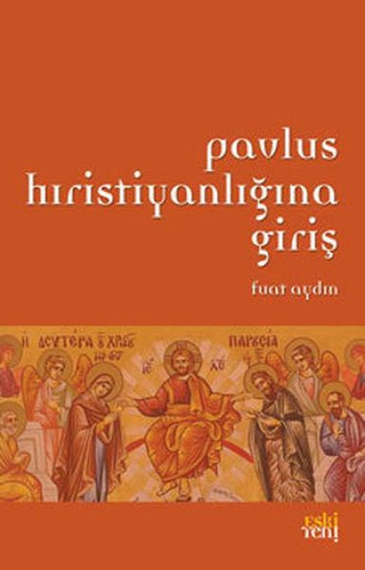 Pavlus Hıristiyanlığına Giriş | Eskiyeni Yayınları (İnce Kapak)