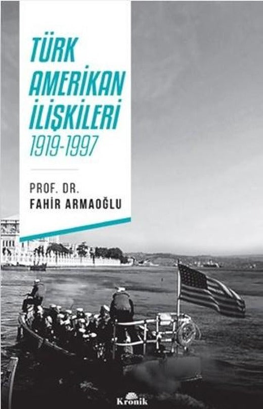 Türk Amerikan İlişkileri 1919-1997 | Kronik Kitap (İnce Kapak)