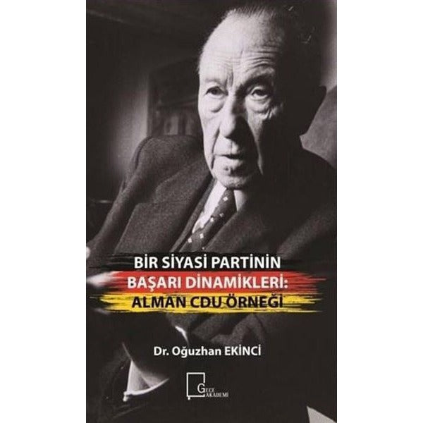 Bir Siyasi Partinin Başarı Dinamikleri: Alman Cdu Örneği | Gece Akademi (Ciltsiz)