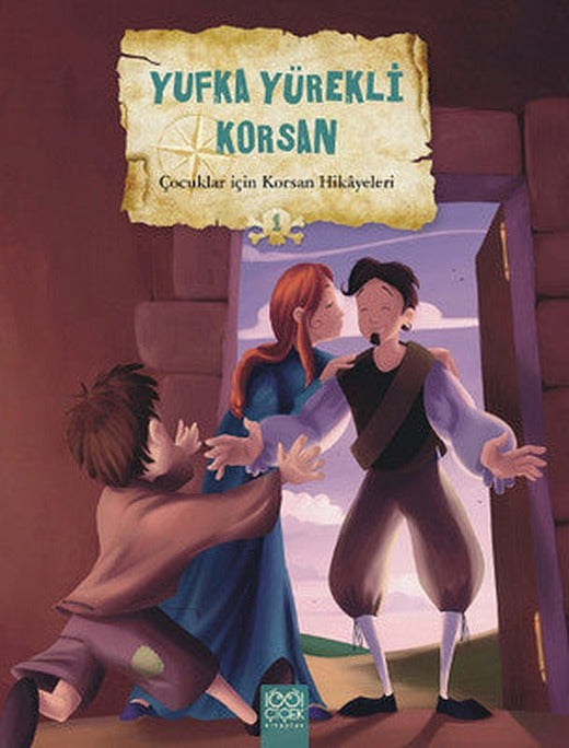 Çocuklar İçin Korsan Hikayeleri 1 - Yufka Yürekli Korsan | 1001 Çiçek
