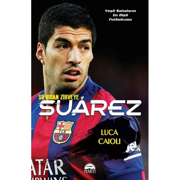 Sıfırdan Zirveye Suarez | Martı Yayınları