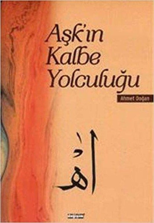 Aşkın Kalbe Yolculuğu | Değişim Yayınları (İnce Kapak)