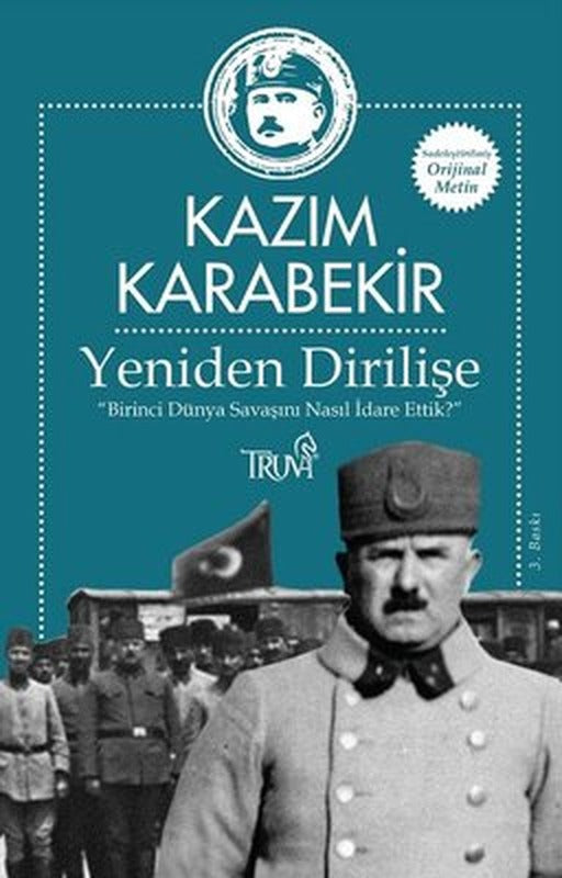 Yeniden Dirilişe-Birinci Dünya Savaşını Nasıl İdare Ettik? | Truva Yayınları