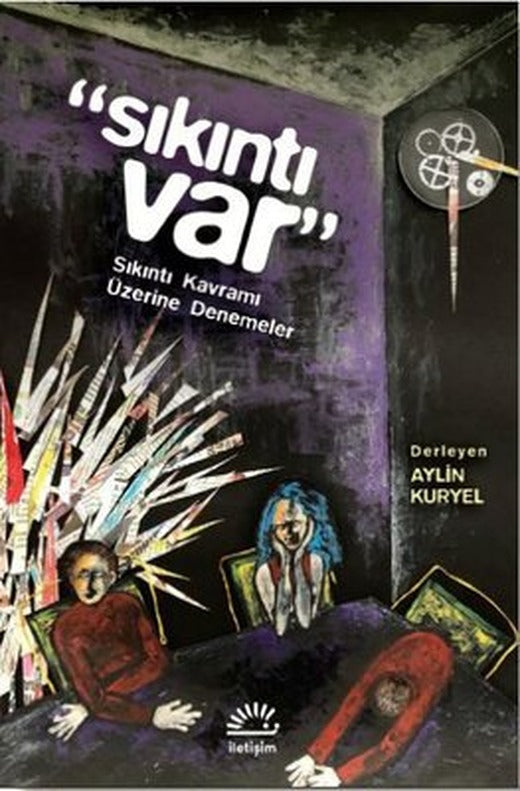 Sıkıntı Var-Sıkıntı Kavramı Üzerine Denemeler | İletişim Yayınları