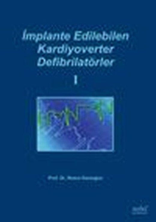 İmplante Edilebilen Kardiyoverter Defibrilatörler | Nobel Tıp Kitabevleri (İnce Kapak)