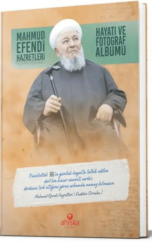 Mahmud Efendi Hazretlerinin Hayatı ve Fotoğraf Albümü