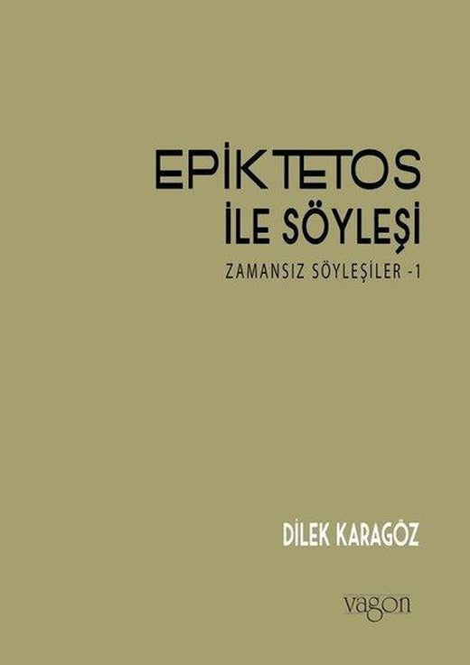 Epiktetos ile Söyleşi: Zamansız Söyleşiler-1 | Vagon Kitap (İnce Kapak)