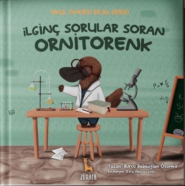İlginç Sorular Soran Ornitorenk - Okul Öncesi Bilim Serisi | Zürafa Yayınları (İnce Kapak) - Resim 1